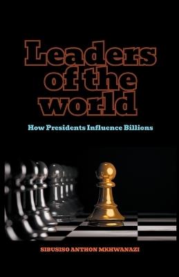 Leaders of the World - Sibusiso Anthon Mkhwanazi - cover