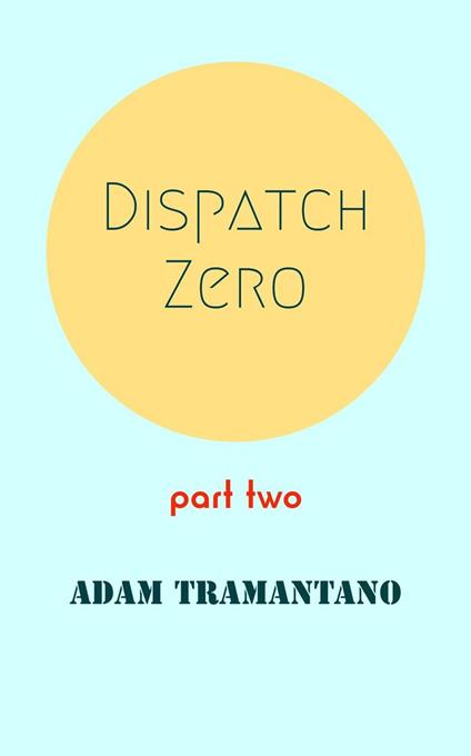 Dispatch Zero part two