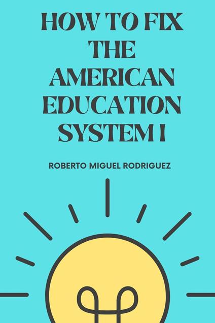 How to Fix the American Education System