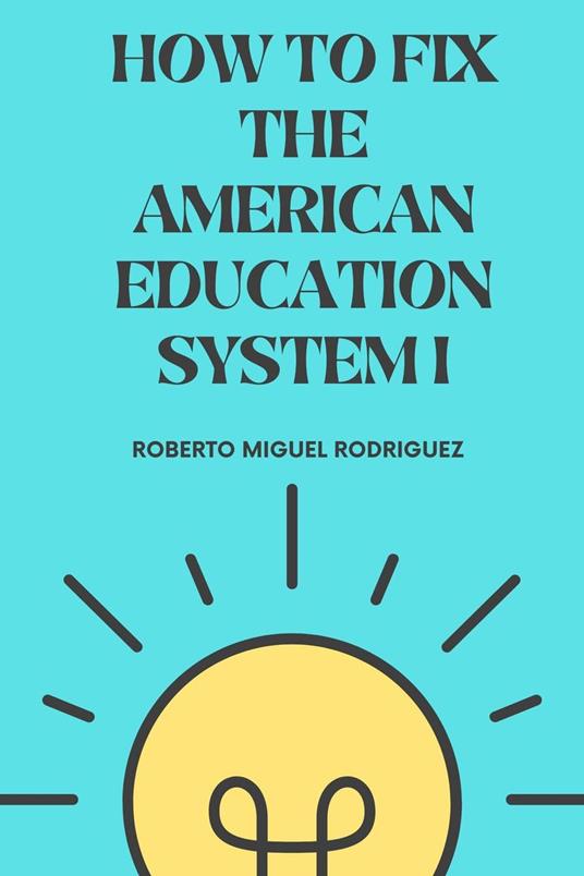 How to Fix the American Education System