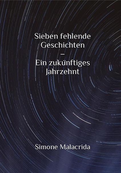 Sieben fehlende Geschichten – Ein zukünftiges Jahrzehnt
