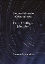 Sieben fehlende Geschichten – Ein zukünftiges Jahrzehnt