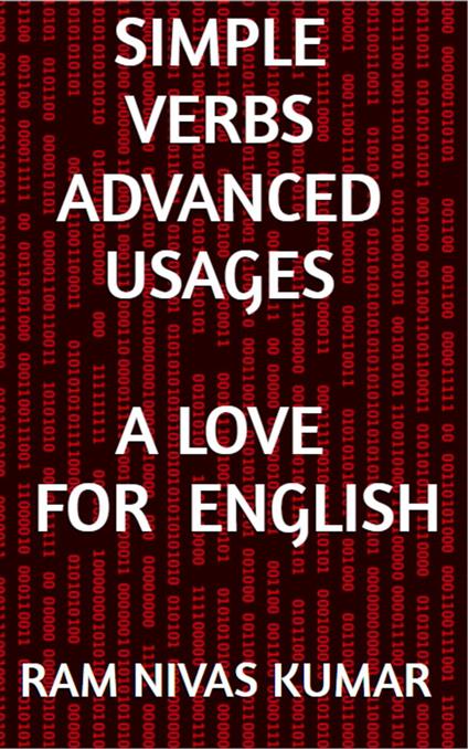 Simple Verbs Advanced Usages: A Love For English