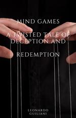Mind Games A Twisted Tale of Deception and Redemption