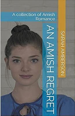 An Amish Regret: A Collection of Amish Romance - Sarah Amberson - cover