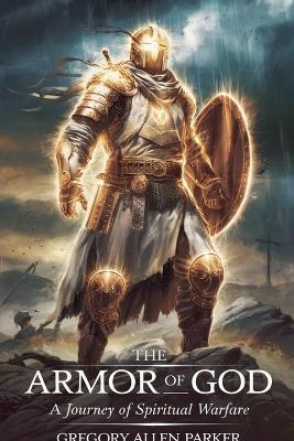 The Armor of God - Gregory Allen Parker - cover