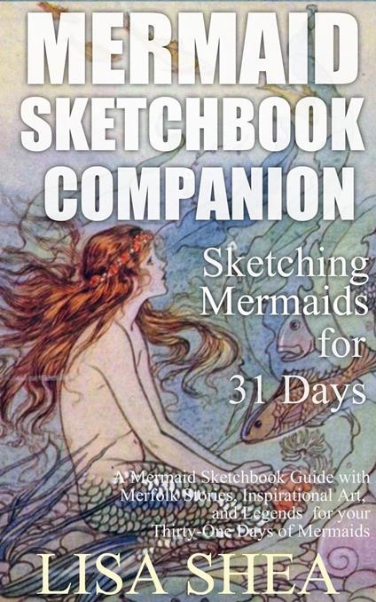 Mermaid Sketchbook Companion - Sketching Mermaids for 31 Days
