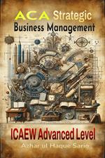 ACA Strategic Business Management: ICAEW Advanced Level