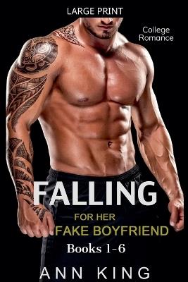 College Romance: Falling For Her Fake Boyfriend Books 1-6 - Ann King - cover