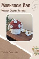 Mushroom Bag - Written Crochet Pattern