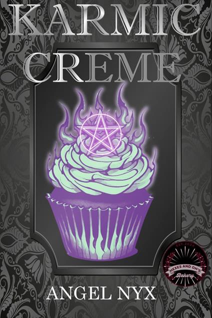Karmic Creme: A Hexes and Oh's Book