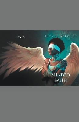 Blinded Faith - Peta A Acrond - cover