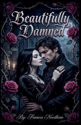 Beautifully Damned - Frances Needham - cover