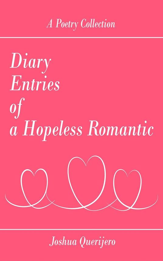 Diary Entries of a Hopeless Romantic