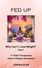 Fed Up: Why Can’t I Lose Weight?