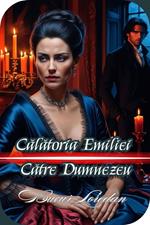 Calatoria Emiliei Catre Dumnezeu