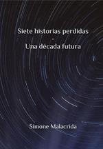 Siete historias perdidas - Una década futura