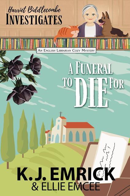 A Funeral to Die For: Harriet Biddlecombe Investigates