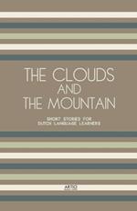 The Clouds And The Mountain: Short Stories for Dutch Language Learners