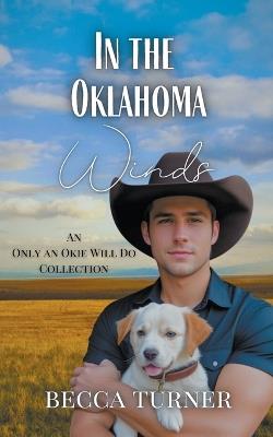In the Oklahoma Winds: An Only an Okie Will Do Collection - Becca Turner - cover