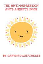 The Anti-Depression Anti-Anxiety Book