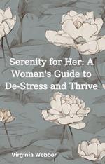 Serenity for Her: A Woman's Guide to De-Stress and Thrive