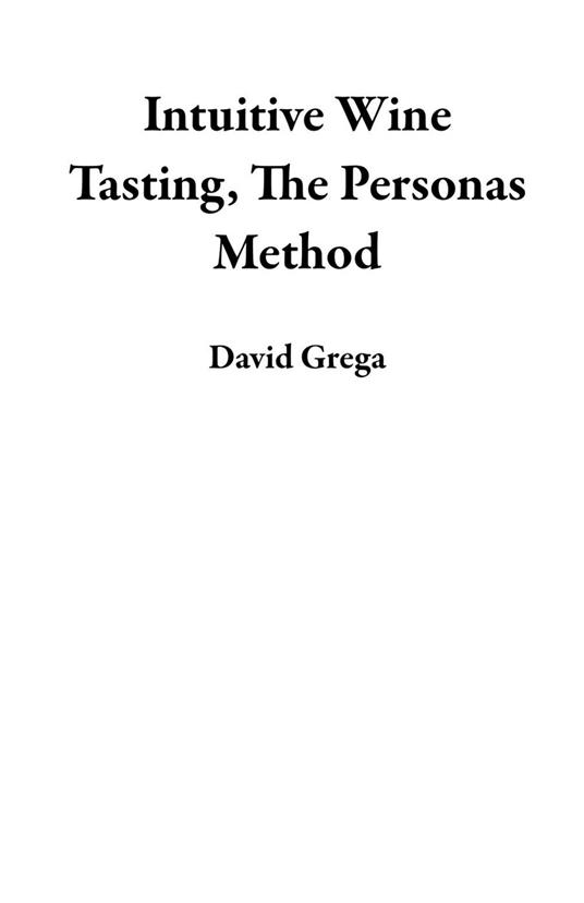 Intuitive Wine Tasting, The Personas Method