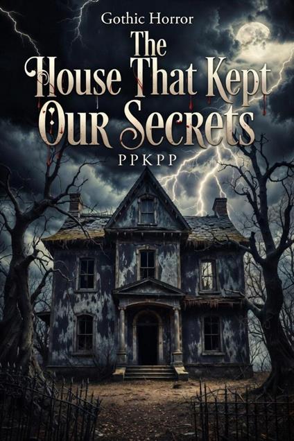 The House That Kept Our Secrets