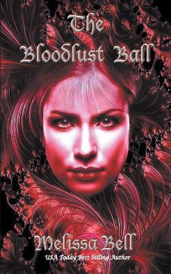 The Bloodlust Ball - Melissa Bell - cover