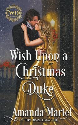 Wish Upon a Christmas Duke - Amanda Mariel - cover
