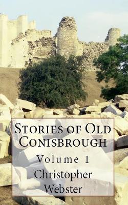 Stories of Old Conisbrough - Christopher Webster - cover