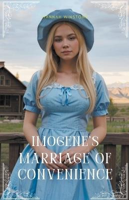 Imogene's Marriage of Convenience - Hannah Winstone - cover
