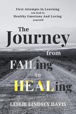 The Journey From FAILing to HEALing