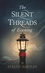 The Silent Threads of Evening