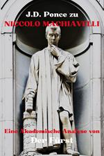 J.D. Ponce zu Niccolo Machiavelli: Eine Akademische Analyse von Der Fürst