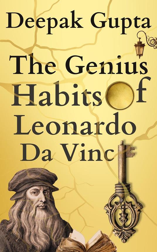 The Genius Habits of Leonardo Da Vinci