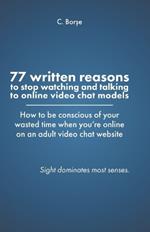 77 Written reasons to stop looking at models who do video chat online