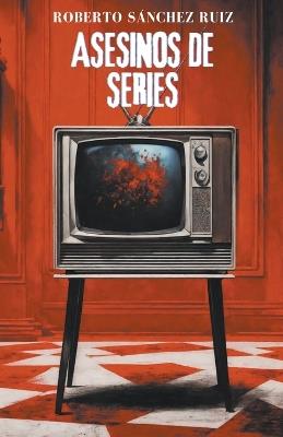 Asesinos de series - Roberto S?nchez Ruiz - cover