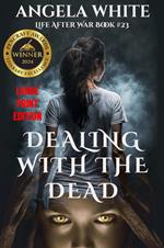 Dealing With The Dead Large Print Edition