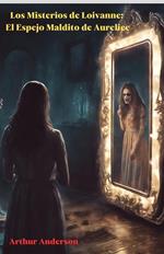 Los Misterios de Loivanne: El Espejo Maldito de Aurelie