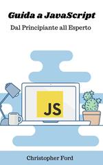 Guida a JavaScript: Dal Principiante all Esperto