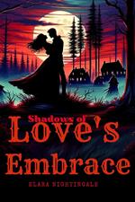 The Shadows of Love's Embrace