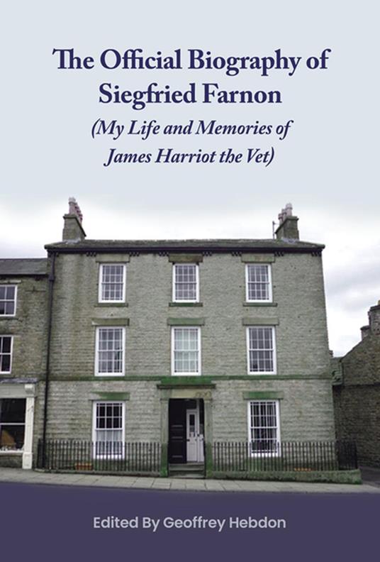 The Official Biography of Siegfried Farnon