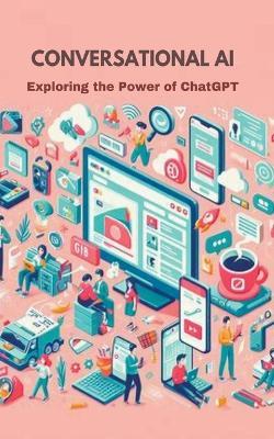 Conversational AI: Exploring the Power of ChatGPT - Pankaj Kumar - cover