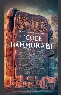 The Code of Hammurabi - Jagdish Krishanlal Arora - cover