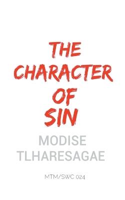 The Character of Sin - Modise Tlharesagae - cover