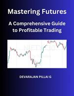 Mastering Futures: A Comprehensive Guide to Profitable Trading