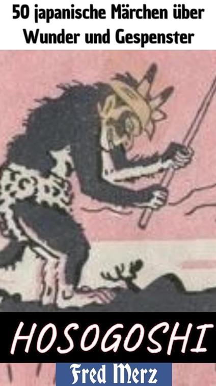 Hosogoshi. 50 japanische Märchen über Wunder und Gespenster - Fred Merz - ebook