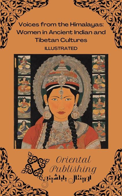 Voices from the Himalayas: Women in Ancient Indian and Tibetan Cultures