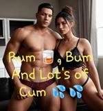 Rum, Bum And Lot's Of Cum